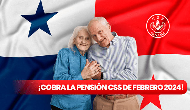 Jubilados Y Pensionados CSS 2024: Descubre Cuándo Cobrar En Febrero ...