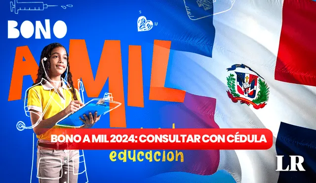 El Bono a Mil 2024 es un pago que el Gobierno de República Dominicana entrega a través de BanReservas. Foto: composición LR de Gerson Cardoso/ República Dominicana/ Veectezy