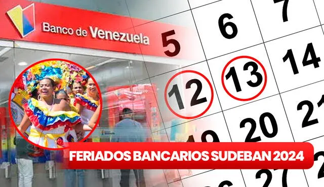 Revisa la lista completa de feriados nacionales y lunes bancarios en Venezuela en 2024. Foto: composición LR/El Diario