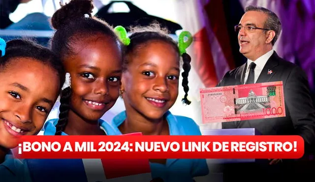 El Bono a Mil, también conocido como Bono Escolar o Bono Padre, consta de un apoyo económico de 1.000 pesos por hijo matriculado en colegio público. Foto: composición LR/Gobierno de República Dominicana