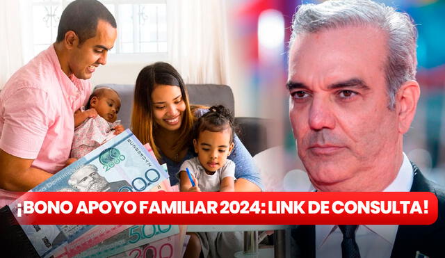 ¿Se está cobrando el Bono Apoyo Familiar en 2024? Descubre todos los detalles. Foto: composición LR / Gobierno de República Dominicana / iStock