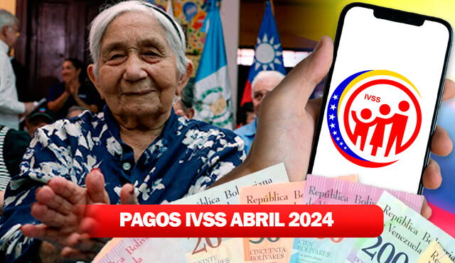 Inició el pago de la pensión del Seguro Social (IVSS) de abril de 2024. Foto: composición LR/IVSS