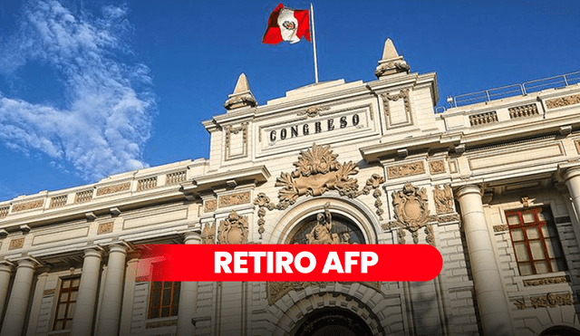 La fecha para el debate en el Pleno sobre el retiro de fondos de las Administradoras de Fondos de Pensiones (AFP) continúa sin ser definida. Foto: composición LR/Andina