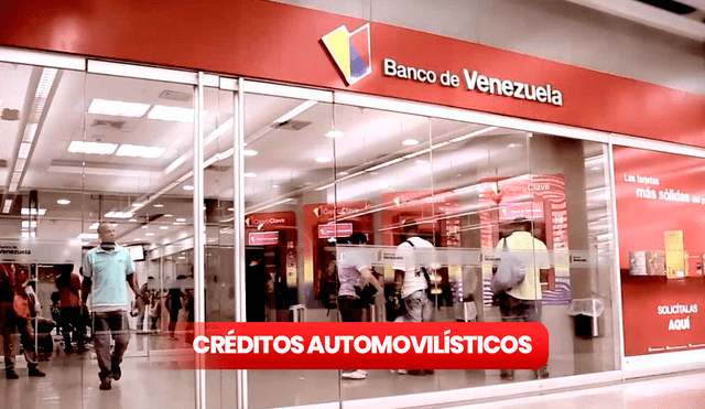El Banco de Venezuela es una de las entidades bancarias que ofrece créditos para la adquisición de automóviles. Foto: BDV