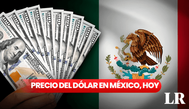 Descubre la cotización del dólar en tierras mexicanas. Composición LR