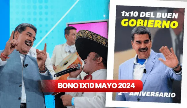 El Bono 1x10 del Buen Gobierno se pagará hasta el 31 de mayo. Foto: composición Jazmin Ceras/LR/Patria/Nicolás Maduro/X