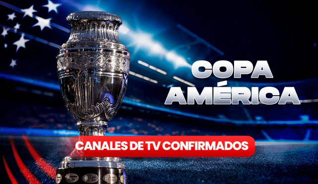 Revisa los canales confirmados de transmisión de la Copa América. Foto: composición GLR