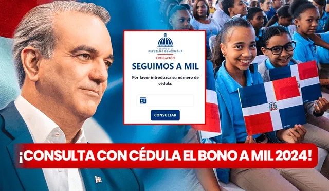 El Bono a Mil tiene un LINK de consulta oficial para los beneficiarios del MINERD. Foto: composición LR / Gobierno de República Dominicana /