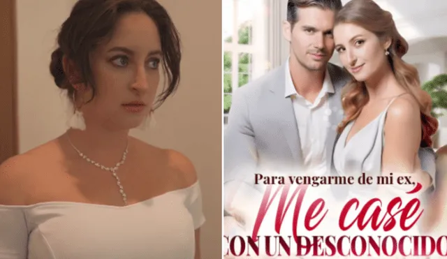 'Para vengarme de mi ex, me casé con un desconocido' está disponible online y con subtítulos en español. Foto: composición LR/MoboReels