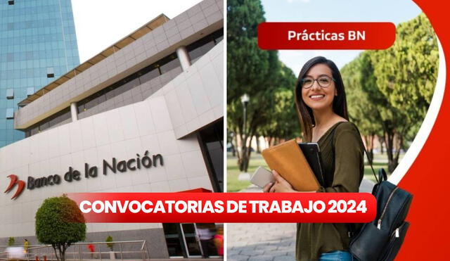 El Banco de la Nación habilitó una convocatoria para practicantes preprofesionales y profesionales hasta el 31 de agosto. Foto: composición LR/Andina/BN