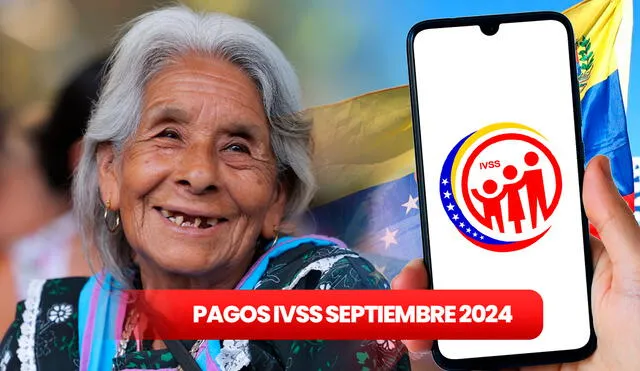 Sigue las últimas noticias de los pagos del Instituto Venezolano de los Seguros Sociales de septiembre 2024. Foto: composición LR/Gobierno de Venezuela/IVSS