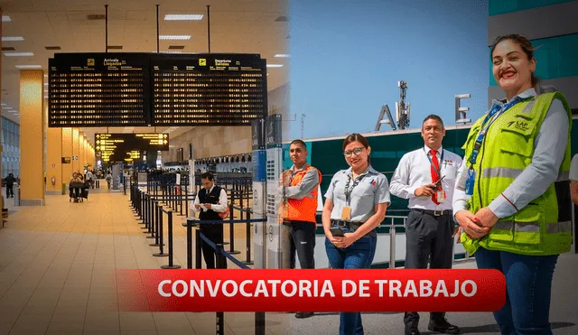 Aeropuerto Jorge Chávez abrió plazas laborales para egresados, técnicos y profesionales. Foto: Composición LR