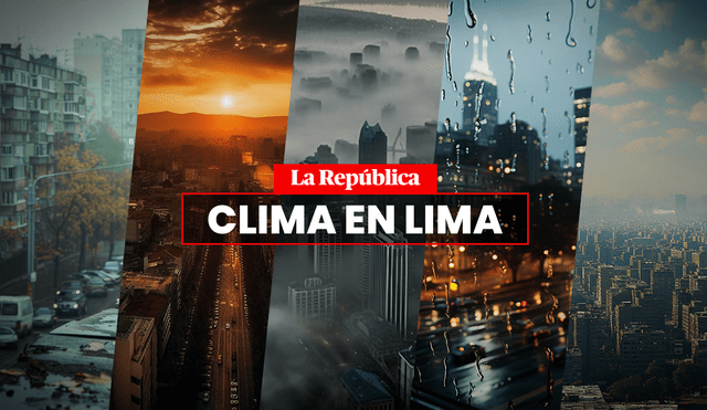 Clima y pronóstico del tiempo del 10 de agosto en Lima y regiones del  Perú, según Senamhi. Foto: composición LR