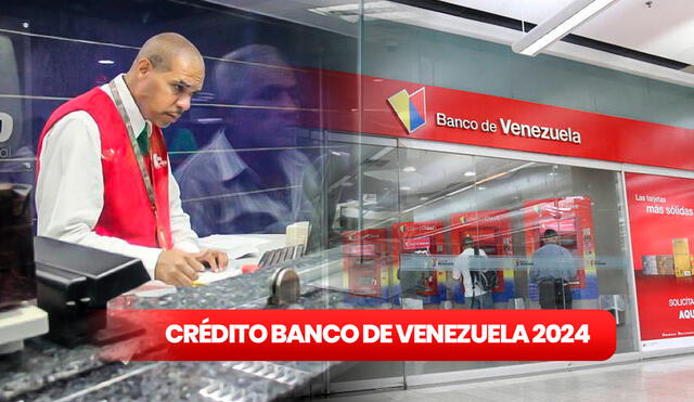 Conoce AQUÍ cómo acceder al crédito que entrega este banco de Venezuela en simples pasos. Foto: composición LR/bdv.