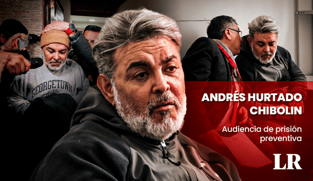 Concluyó la audiencia de prisión preventiva contra Andrés Hurtado, el juez Checkley emitirá su decisión dentro del plazo establecido. | Composición: Jazmín Ceras / La República.