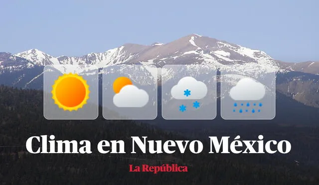 Clima y pronóstico del tiempo en Nuevo México, según National Weather Service de Estados Unidos. Foto: composición LR/Wikipedia