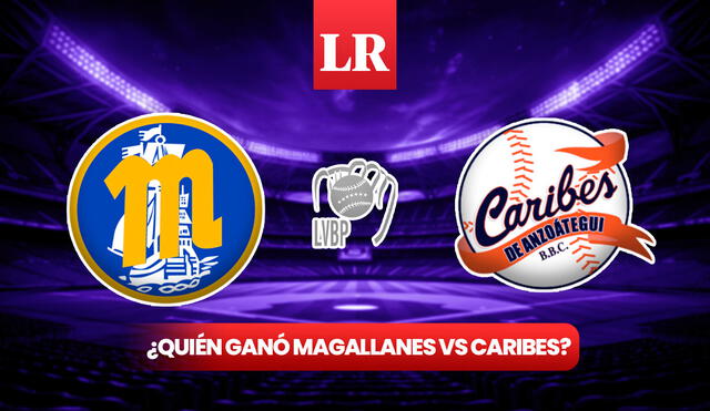 Entérate AQUÍ quién ganó el juego de Magallanes vs Caribes en el José Bernardo Pérez. Foto: composición LR