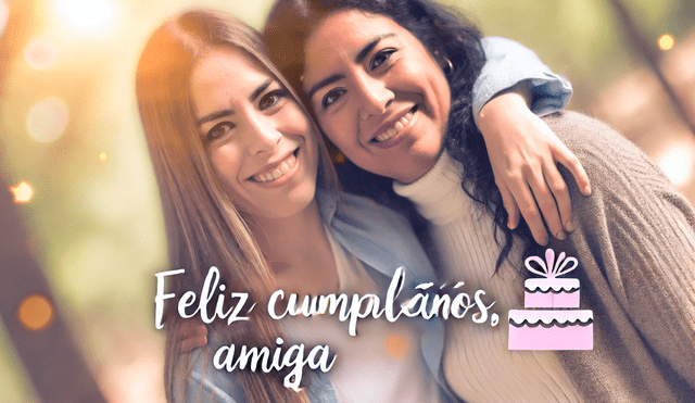 Decir frases bonitas por el cumpleaños de tu amiga es una forma de expresar tu gratitud con esa persona. Foto: difusión