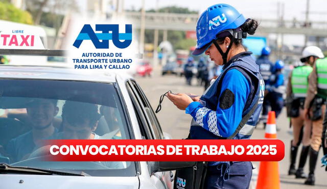 Convocatoria de trabajo de la ATU 2025 para técnicos, egresados y bachilleres. Foto: Composición LR/Andina.