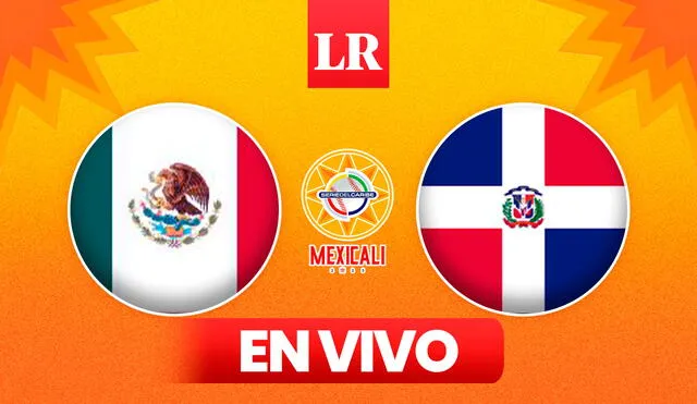 México vs. República Dominicana ¿a qué hora y dónde ver EN VIVO el