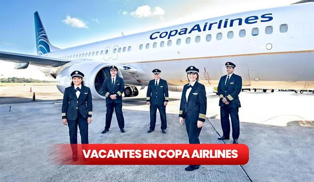 Copa Airlines ofrece puestos en áreas operativas y administrativas. Foto: Copa Airlines Copa Airlines ofrece puestos en áreas operativas y administrativas. Foto: Copa Airlines