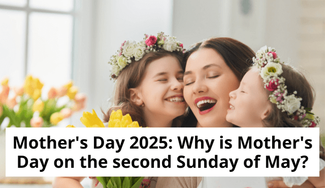 Why is Mother's Day on the second Sunday of May? Photo: GLR composition/ National Day Calendar Why is Mother's Day on the second Sunday of May? Photo: GLR composition/ National Day Calendar