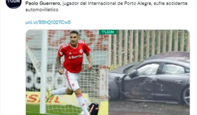 “Paolo Guerrero, jugador del Internacional de Porto Alegre, sufre accidente automovilístico”, tituló TUDN USA.