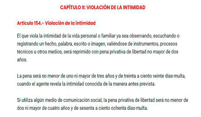  El delito base, violación a la intimidad (artículo 154), sanciona con hasta dos años el observar, escuchar o registrar aspectos íntimos de alguien. Foto: Código Penal peruano   