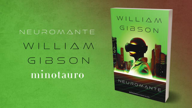  'Neuromante', novela cyberpunk publicada por William Gibson en 1984. Foto: Minotauro    