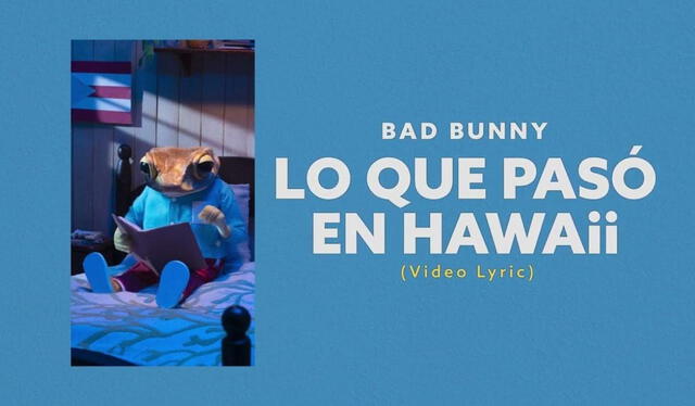  'Lo que le pasó a Hawaii' nuevo tema de Bad Bunny. Foto: Bad Bunny   