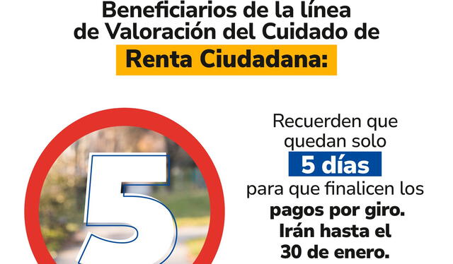  El 30 de enero finalizan los pagos por giro de los beneficiarios de Valoración del Cuidado de Renta Ciudadana. Foto: RentaCiudadana/X   