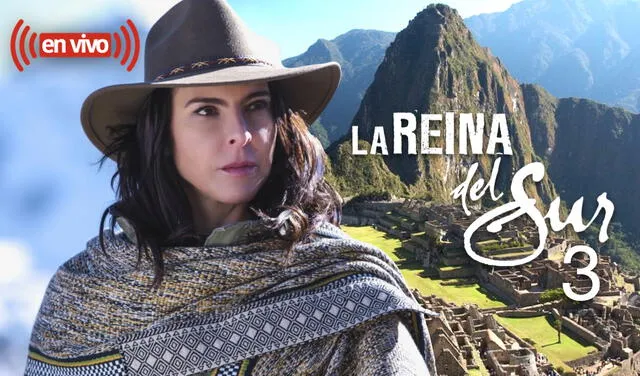 La reina del sur 3, Kate del Castillo, Teresa Mendoza, Machu Picchu