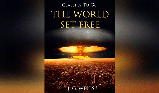 El mundo liberado, novela de Herbert George Wells que predijo la bomba atómica