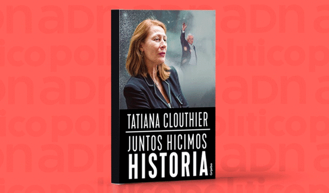 Juntos Hicimos Historia, libro de Tatiana Clouthier. Foto: Penguin Random House Grupo Editorial / ADNPolítico