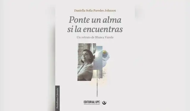 "Ponte un alma si la encuentras. Un retrato de Blanca Varela". Imagen: Difusión. "Ponte un alma si la encuentras. Un retrato de Blanca Varela". Imagen: Difusión.