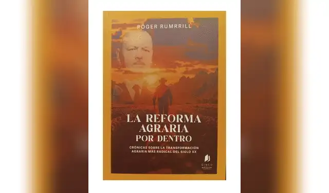 "La reforma agraria por dentro". Imagen: Difusión. "La reforma agraria por dentro". Imagen: Difusión.