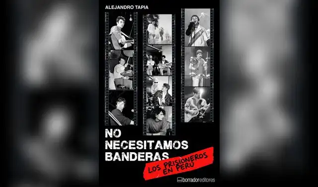 "No necesitamos banderas. Los Prisioneros en Perú" (Borrador Editores). Imagen: Difusión. "No necesitamos banderas. Los Prisioneros en Perú" (Borrador Editores). Imagen: Difusión.
