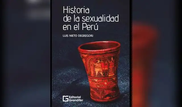 "Historia de la sexualidad en el Perú" (Editorial Grandifer). Precio: S/ 69. Imagen: Difusión. "Historia de la sexualidad en el Perú" (Editorial Grandifer). Precio: S/ 69. Imagen: Difusión.