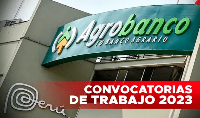 Agrobanco convocatoria: el Banco Agrario ofrece más de 50 plazas de trabajo.