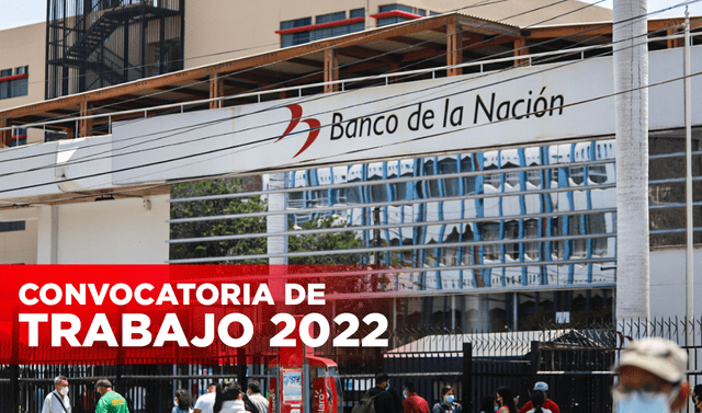 Convocatorias laborales Banco de la Nación | ¿Tienes secundaria completa?  Entidad ofrece más de 100 vacantes de empleo en todo el país | Medio tiempo  | Convocatorias de trabajo | La República