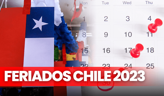 Feriados Chile 2023: Fin De Semana Largo, Feriados Irrenunciables Y ...