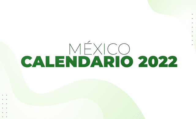 Calendario México 2022. Foto La República.