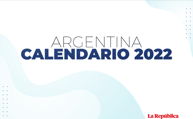 Revisa el calendario argentina 2022. Foto: La República