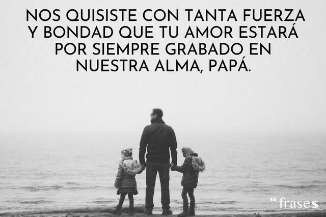  Frases para honrar a un padre que falleció. Foto: frasess   