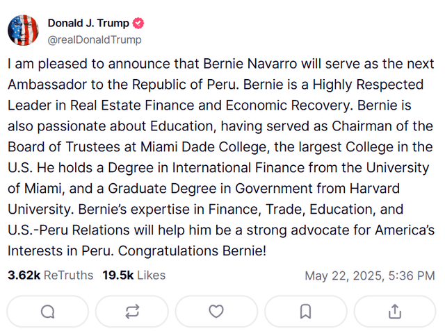 Trump announced on Truth Social Bernie Navarro as the next U.S. Ambassador to Peru, highlighting his finance and education expertise. Photo: Donald Trump Truth Social account Trump announced on Truth Social Bernie Navarro as the next U.S. Ambassador to Peru, highlighting his finance and education expertise. Photo: Donald Trump Truth Social account
