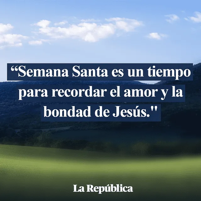  Imágenes con frases para compartir en Semana Santa. Foto: composición de Fabrizio Oviedo/La República    