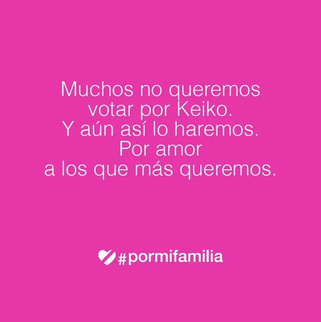 Publicación de la campaña "#pormifamilia", dirigida a endosar votos a Keiko Fujimori.