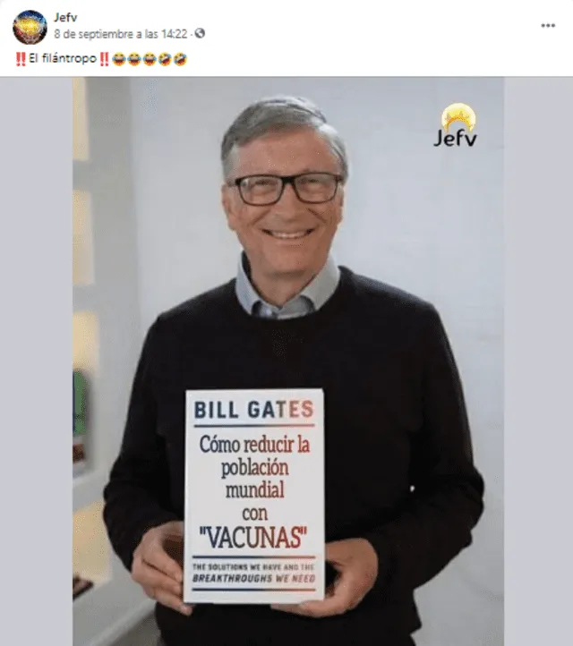 Publicación viral en la que Bill Gates sostiene un supuesto libro suyo sobre cómo reducir la población con vacunas. FOTO: Captura de Facebook.