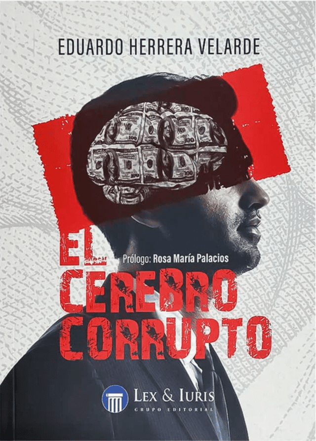 El Cerebro Corrupto va por su cuarta edición. Fue publicado originalmente en 2019. Fotografía: Grupo Editorial Lex &amp; Iuris.   