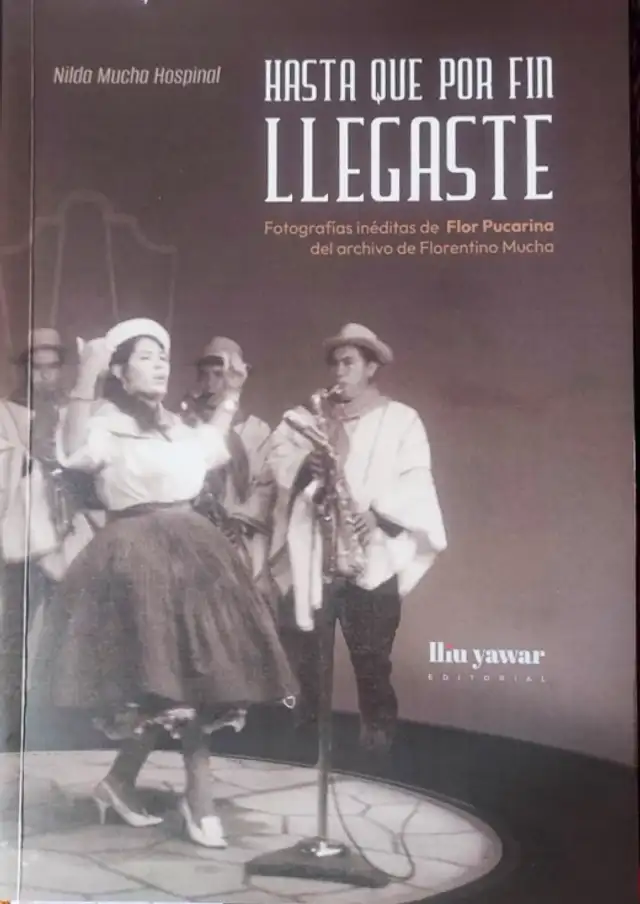 Libro <em>Hasta que por fin llegaste</em> contribuye a seguir construyendo la biografía de Flor Pucarina. Libro <em>Hasta que por fin llegaste</em> contribuye a seguir construyendo la biografía de Flor Pucarina.